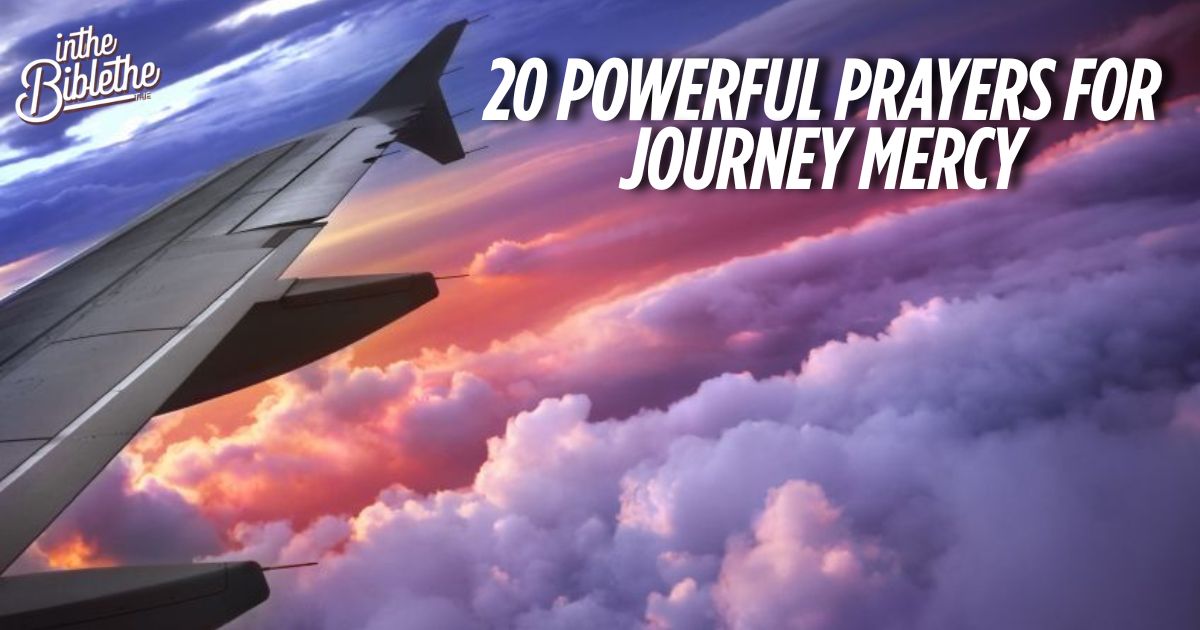 20 Powerful Prayers for Journey Mercy