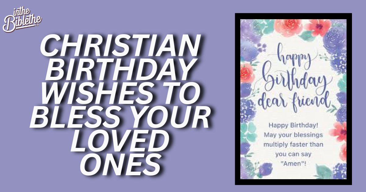 40 Christian Birthday Wishes to Bless Your Loved Ones