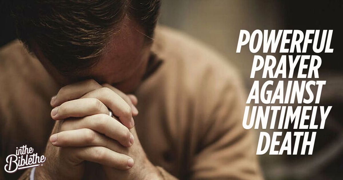60 Powerful Prayer Against Untimely Death