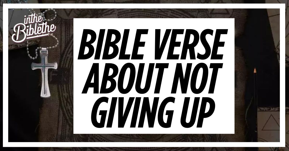Bible verse about not giving up