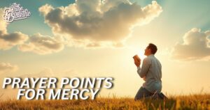 Prayer Points for Mercy with Bible Verses